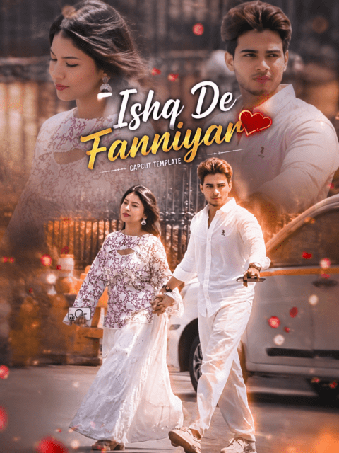 Ishq De Fanniyar capcut Template 2026