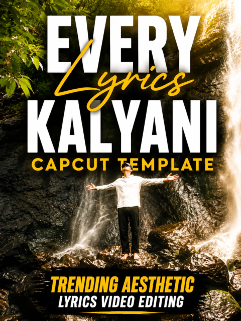 Every Lyrics Kalyani CapCut Template